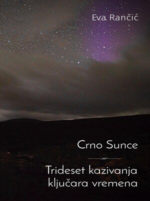 cover image of Crno Sunce ~ Trideset kazivanja kljucara vremena
